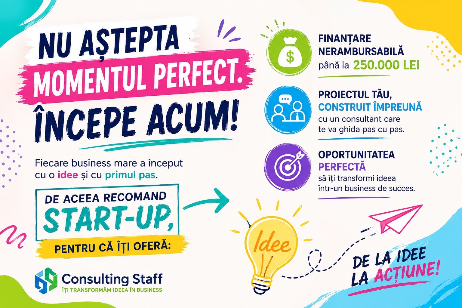 Nu aștepta momentul perfect. Începe acum și transformă-ți ideea în afacere!